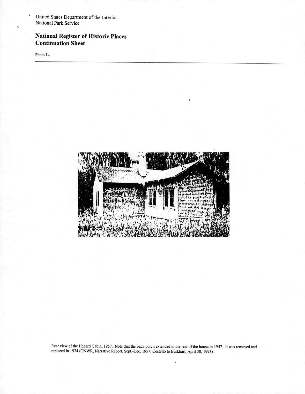 Photo 14: Rear view of the Hebard Cabin, 1957. Note that the back porch extended to the rear of the house in 1957. It was removed and replaced in 1974 (ONWR, Narrative Report, Sept.-Dec. 1957; Costello to Burkhart, April 30, 1993).