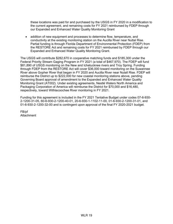 Under existing agreements, Nestlé Waters North America and Packaging Corporation of America will reimburse the District for $70,000 and $16,480, respectively, toward Withlacoochee River monitoring in FY 2021.