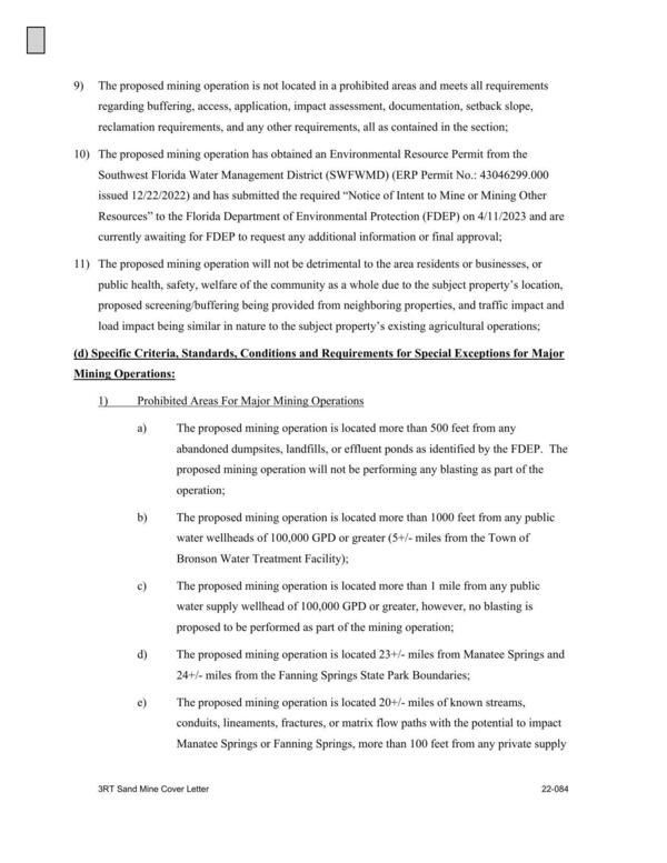 e) The proposed mining operation is located 20+/- miles of known streams, conduits, lineaments, fractures, or matrix flow paths with the potential to impact Manatee Springs or Fanning Springs, more than 100 feet from any private supply wells, and more than 1000 feet from any public supply wells which may directly or indirectly result in the occurrence of one or more of the following: