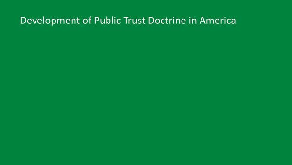 [Development of Public Trust Doctrine in America]