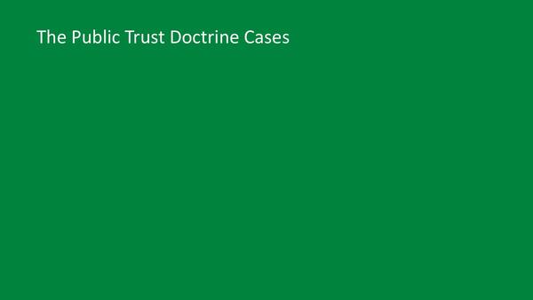 [The Public Trust Doctrine Cases]