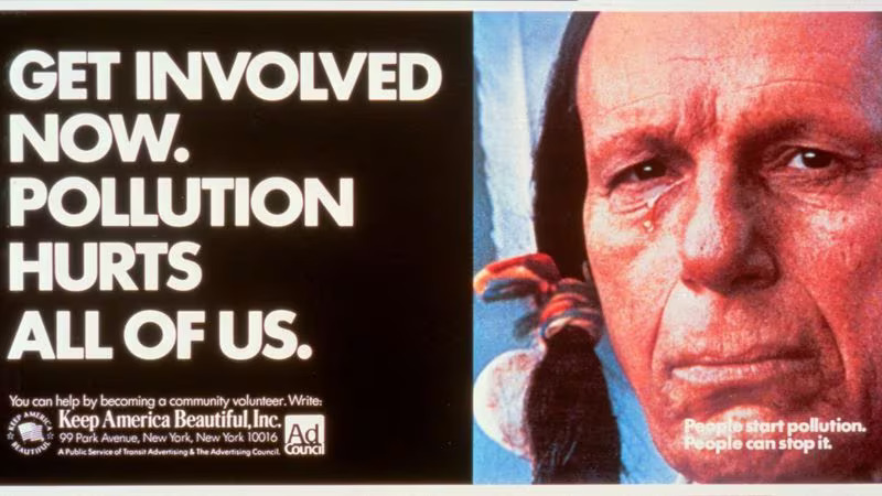 The infamous Crying Indian ad: he was Italian, and it was paid for by the trash producers to shift blame to individuals