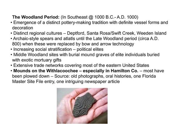 The Woodland Period: (In Southeast @ 1000 B.C.- A.D. 1000)