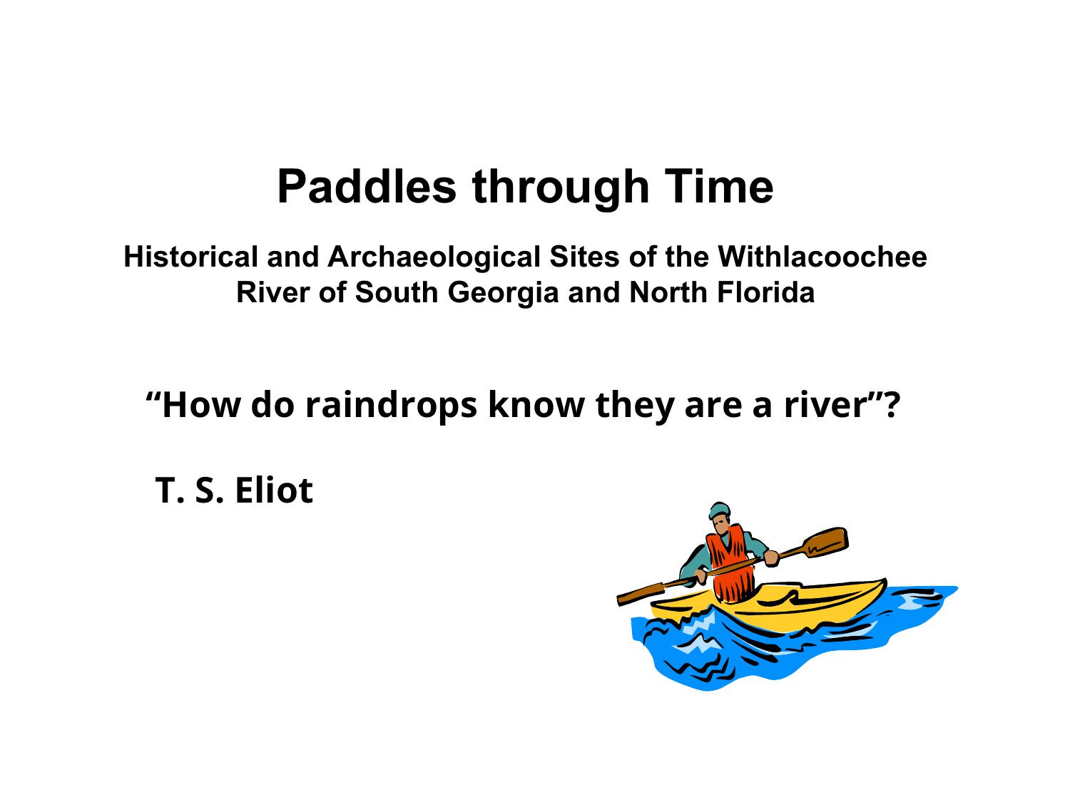 Paddles through Time: Historical and Archaeological Sites of the Withlacoochee River of South Georgia and North Florida