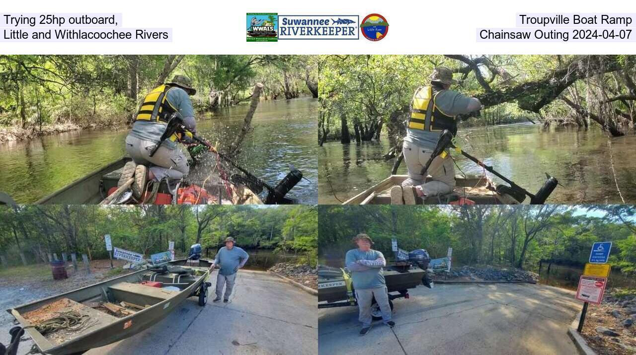 Trying 25hp outboard, Troupville Boat Ramp, Little and Withlacoochee Rivers, Chainsaw Outing 2024-04-07