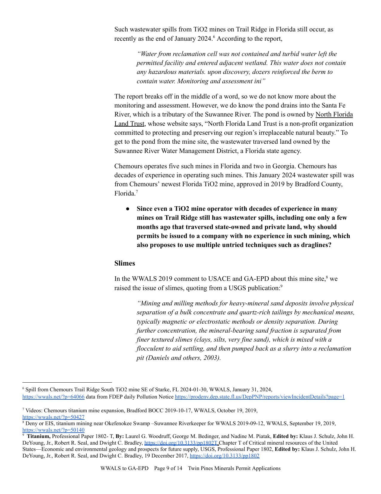 Since even a TiO2 mine operator with decades of experience in many mines on Trail Ridge still has wastewater spills, including one only a few months ago that traversed state-owned and private land, why should permits be issued to a company with no experience in such mining, which also proposes to use multiple untried techniques such as draglines?