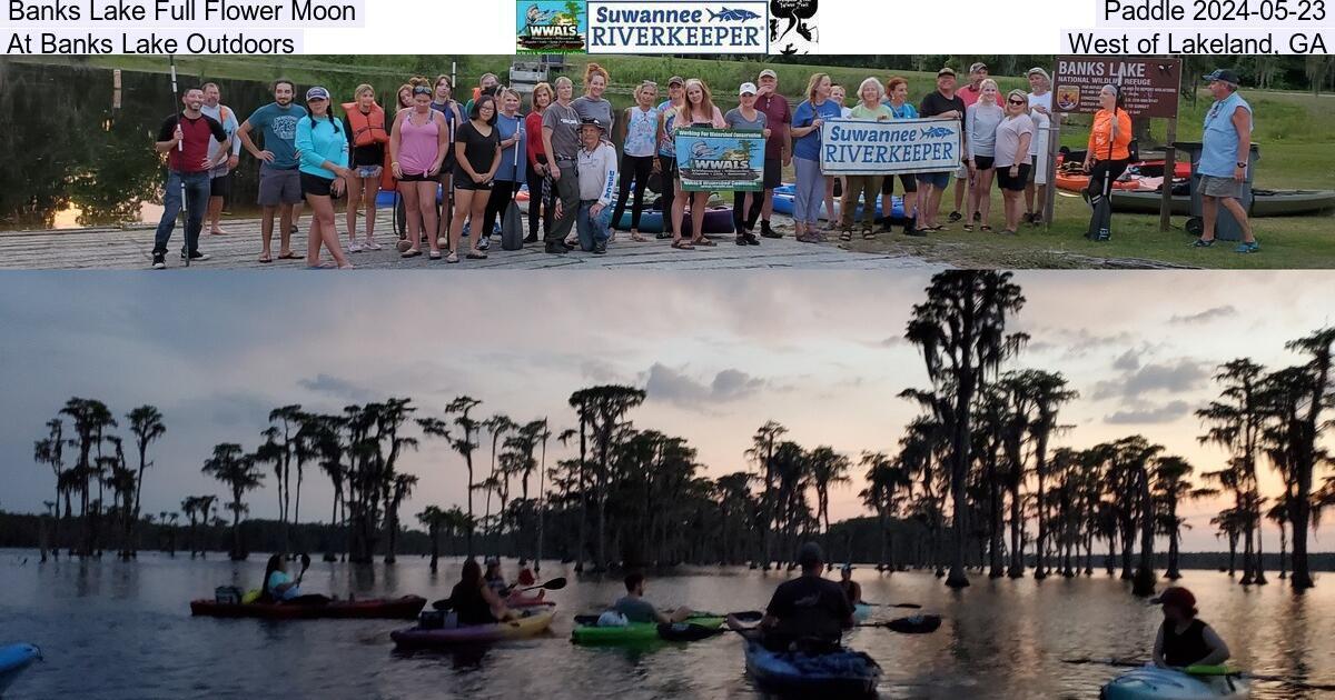 Banks Lake Full Flower Moon, Paddle 2024-05-23, At Banks Lake Outdoors, West of Lakeland, GA