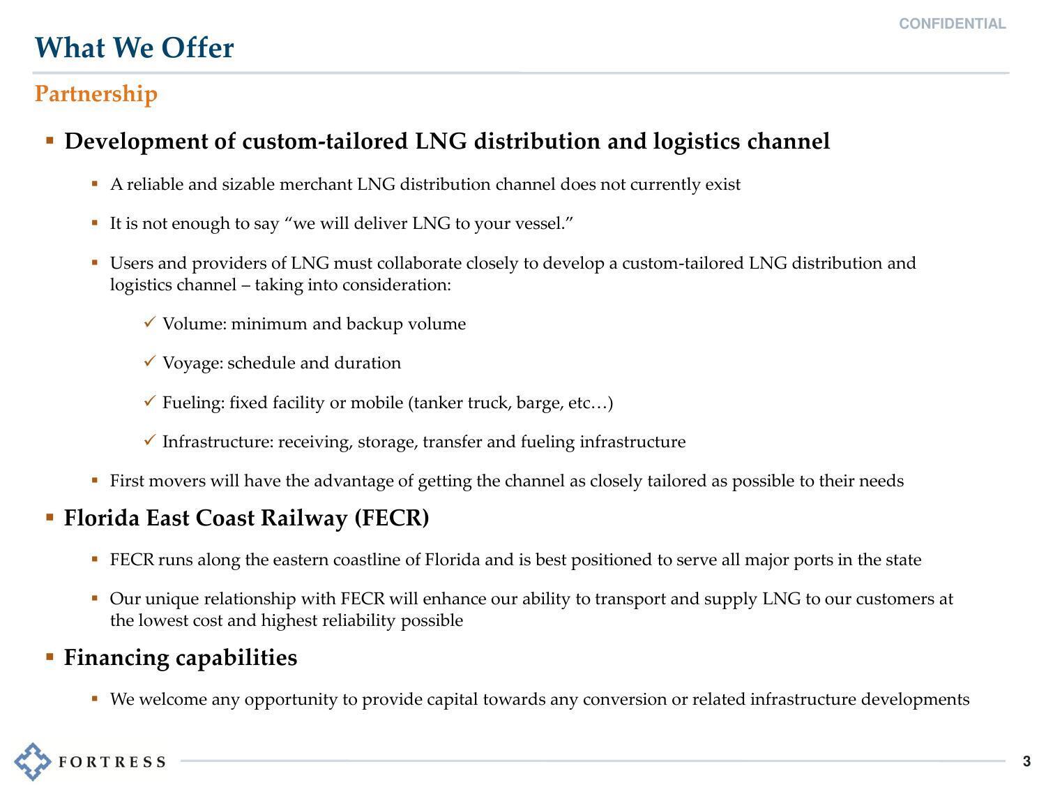 What We Offer: Partnership, Development of custom-tailored LNG distribution and logistics channel, FECR, Financing capabilities