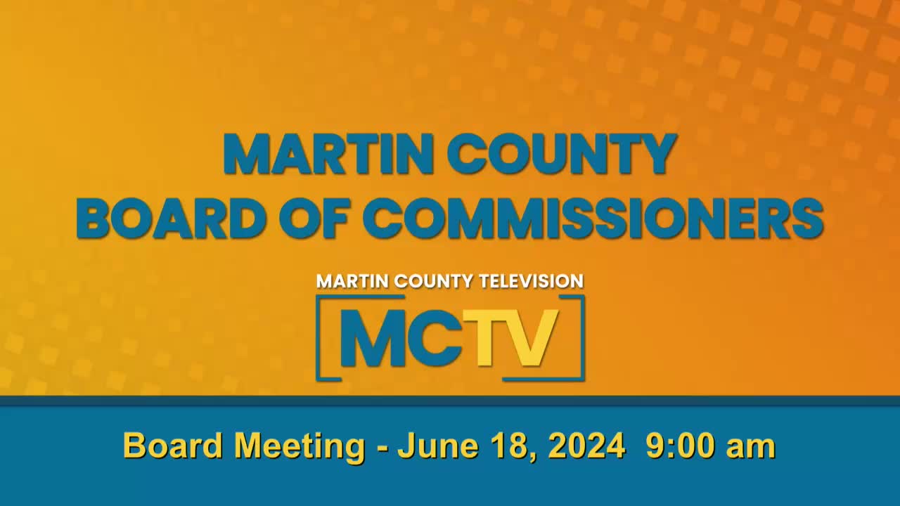 Martin County Board of Commissioners MCTV Board Meeting June 18, 2024, 9:00 AM