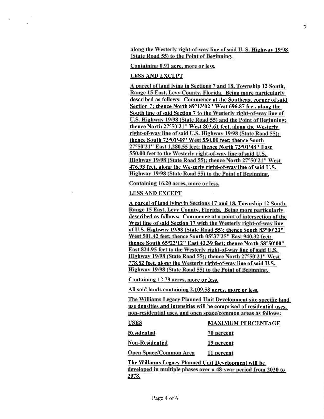 The Williams Legacy Planned Unit Development site specific land use densities and intensities will be comprised of residential uses, non-residential uses, and open space/common areas as follows: