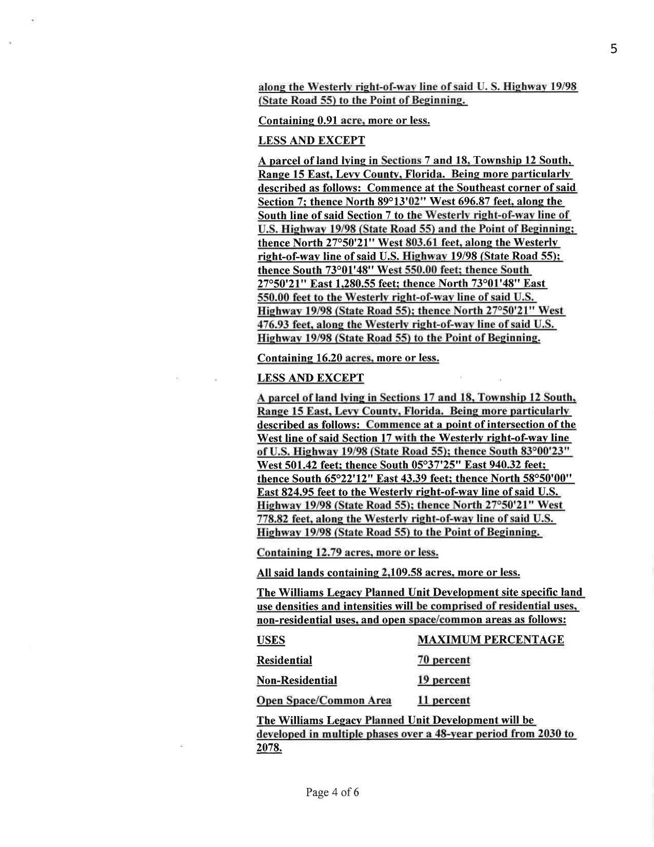 The Williams Legacy Planned Unit Development site specific land use densities and intensities will be comprised of residential uses, non-residential uses, and open space/common areas as follows: