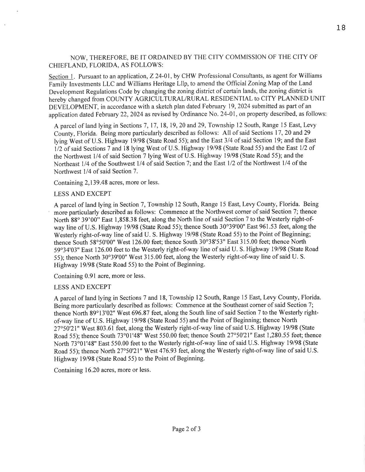 the zoning district is hereby changed from COUNTY AGRICULTURAL/RURAL RESIDENTIAL to CITY PLANNED UNIT DEVELOPMENT, in accordance with a sketch plan dated February 19, 2024 submitted as part of an application dated February 22, 2024 as revised by Ordinance No. 24-01, on property described, as follows: