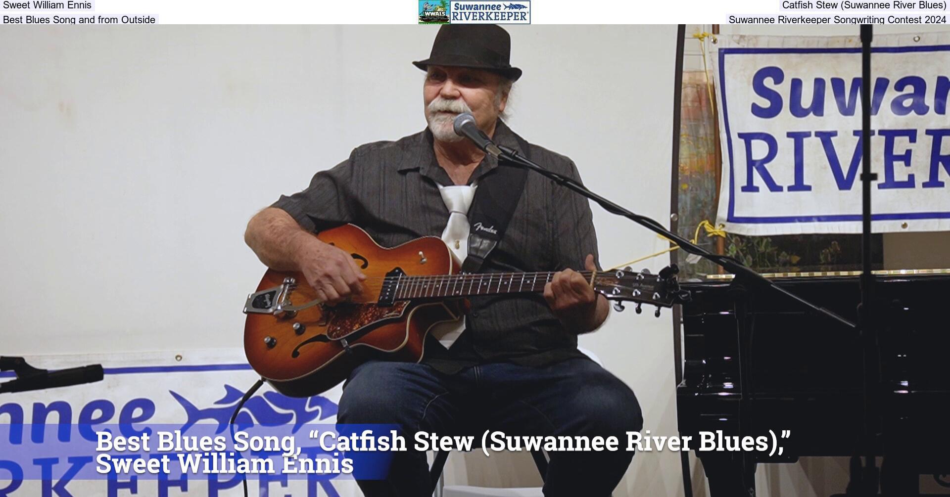 Sweet William Ennis, Catfish Stew (Suwannee River Blues), Best Blues Song and from Outside, Suwannee Riverkeeper Songwriting Contest 2024