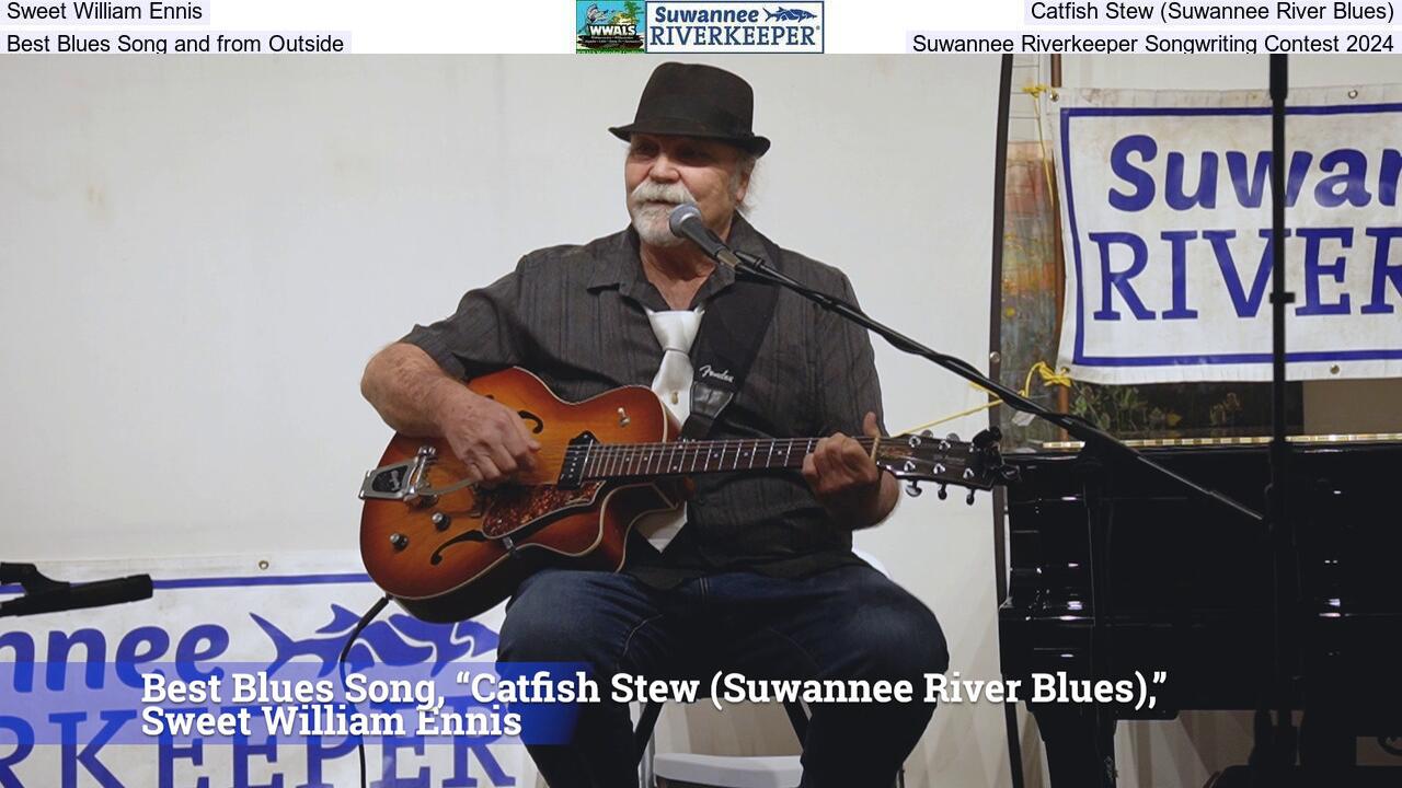 Sweet William Ennis, Catfish Stew (Suwannee River Blues), Best Blues Song and from Outside, Suwannee Riverkeeper Songwriting Contest 2024