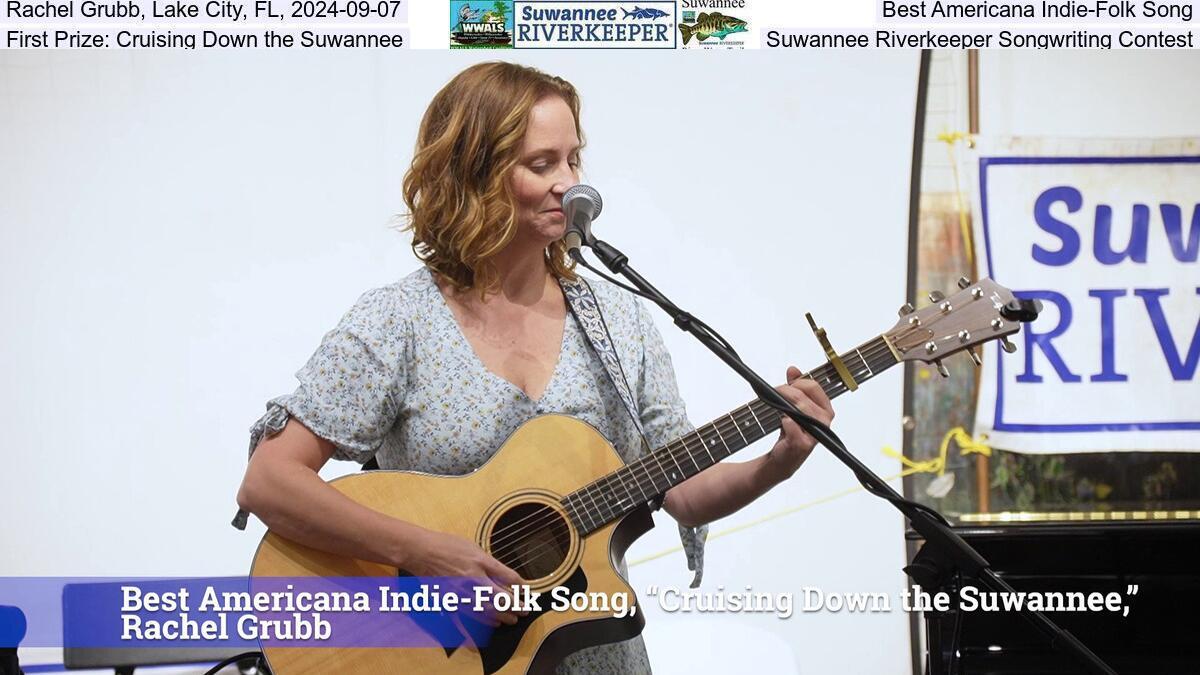 Rachel Grubb, Lake City, FL, 2024-09-07, Best Americana Indie-Folk Song, First Prize: Cruising Down the Suwannee, Suwannee Riverkeeper Songwriting Contest