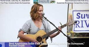 [Rachel Grubb, Lake City, FL, 2024-09-07, Best Americana Indie-Folk Song, First Prize: Cruising Down the Suwannee, Suwannee Riverkeeper Songwriting Contest]