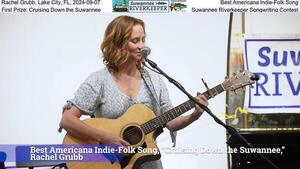 [Rachel Grubb, Lake City, FL, 2024-09-07, Best Americana Indie-Folk Song, First Prize: Cruising Down the Suwannee, Suwannee Riverkeeper Songwriting Contest]