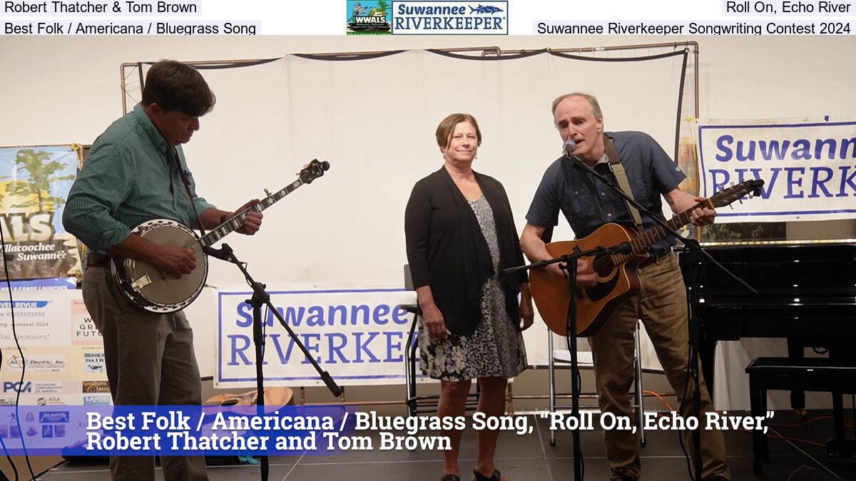 Robert Thatcher & Tom Brown, Roll On, Echo River, Best Folk / Americana / Bluegrass Song, Suwannee Riverkeeper Songwriting Contest 2024