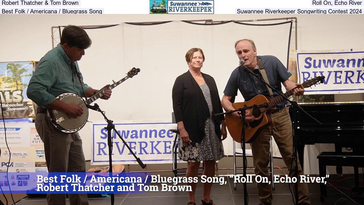 Robert Thatcher & Tom Brown, Roll On, Echo River, Best Folk / Americana / Bluegrass Song, Suwannee Riverkeeper Songwriting Contest 2024