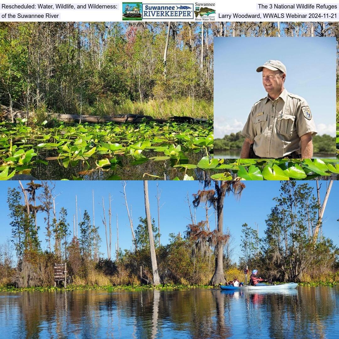 Rescheduled: Water, Wildlife, and Wilderness: The 3 National Wildlife Refuges of the Suwannee River, Larry Woodward, WWALS Webinar 2024-11-21