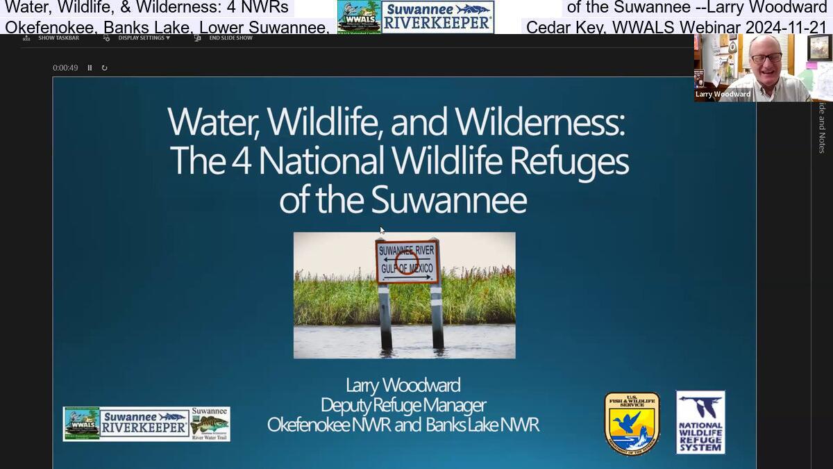 Water, Wildlife, & Wilderness: 4 NWRs of the Suwannee --Larry Woodward, Okefenokee, Banks Lake, Lower Suwannee, Cedar Key, WWALS Webinar 2024-11-21