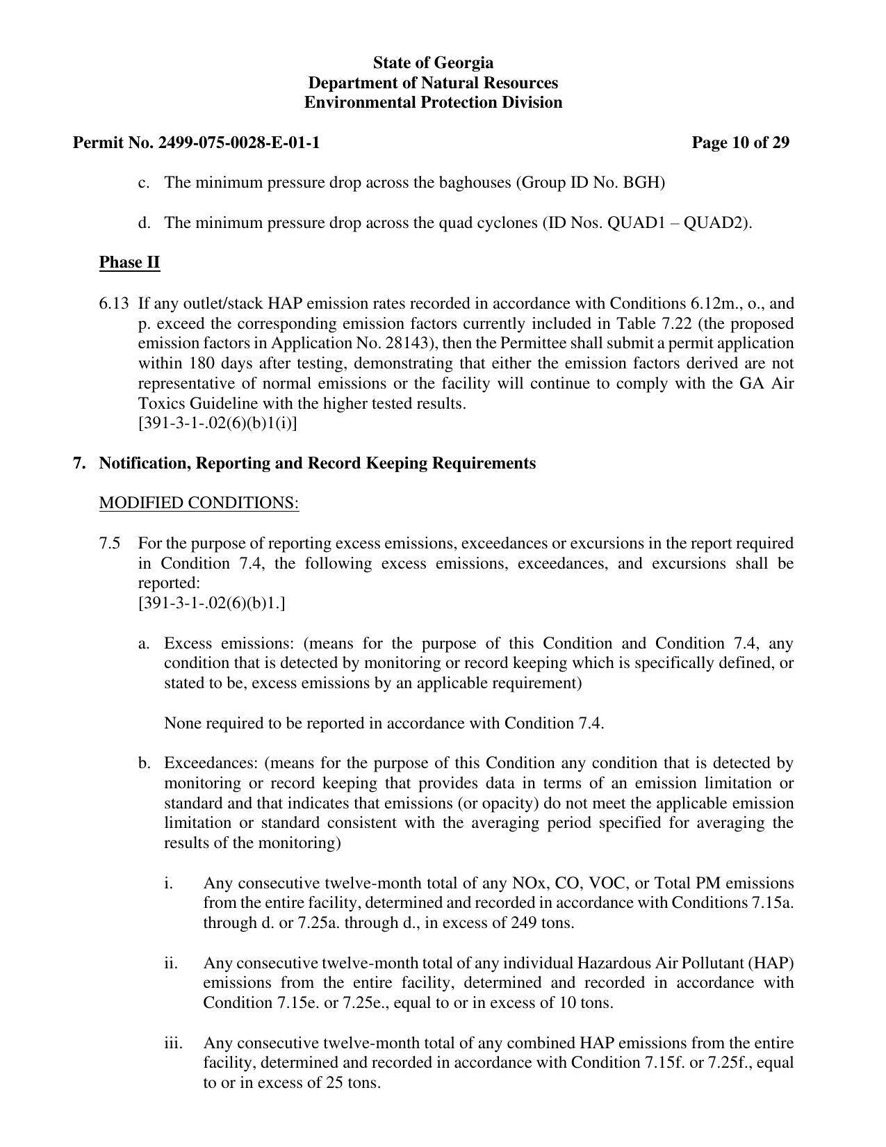 Phase II 6.13 If any outlet/stack HAP emission rates recorded in accordance with Conditions 6.12m., o., and p. exceed the corresponding emission factors currently included in Table 7.22 (the proposed emission factors in Application No. 28143), then the Permittee shall submit a permit application within 180 days after testing, demonstrating that either the emission factors derived are not representative of normal emissions or the facility will continue to comply with the GA Air Toxics Guideline with the higher tested results.