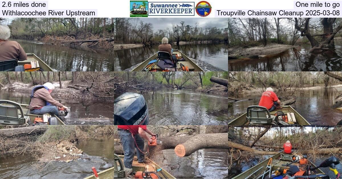 2.6 miles done, One mile to go, Withlacoochee River Upstream, Troupville Chainsaw Cleanup 2025-03-08