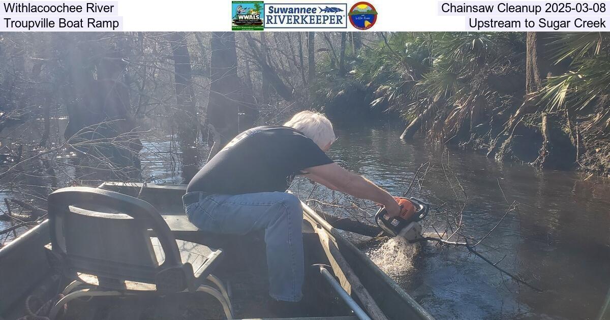 Withlacoochee River Chainsaw Cleanup 2025-03-08, Troupville Boat Ramp, Upstream to Sugar Creek