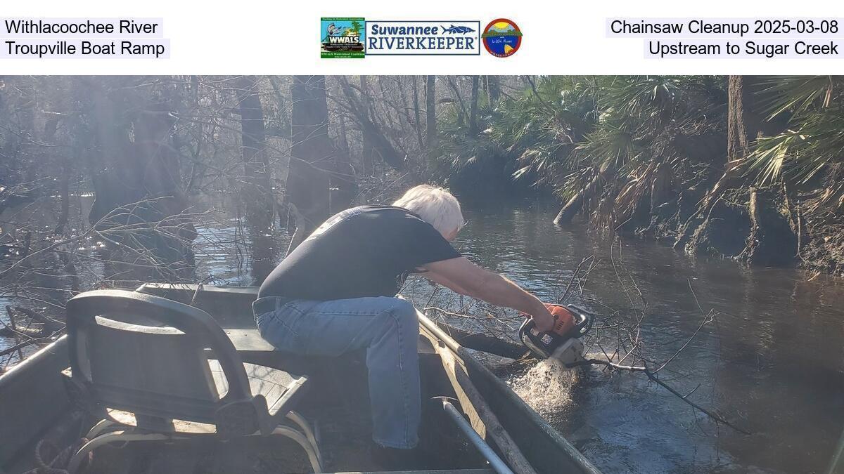 Withlacoochee River Chainsaw Cleanup 2025-03-08, Troupville Boat Ramp, Upstream to Sugar Creek