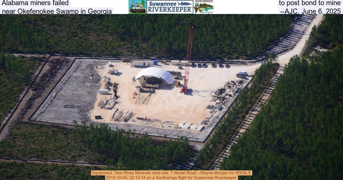 Alabama miners failed to post bond to mine near Okefenokee Swamp in Georgia --AJC, June 6, 2025