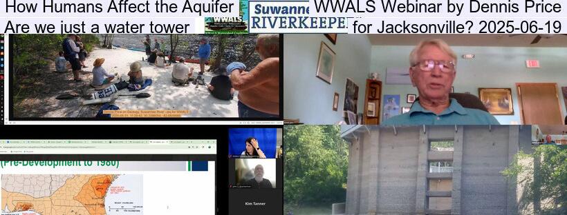 How Humans Affect the Aquifer, WWALS Webinar by Dennis Price, Are we just a water tower for Jacksonville? 2025-06-19