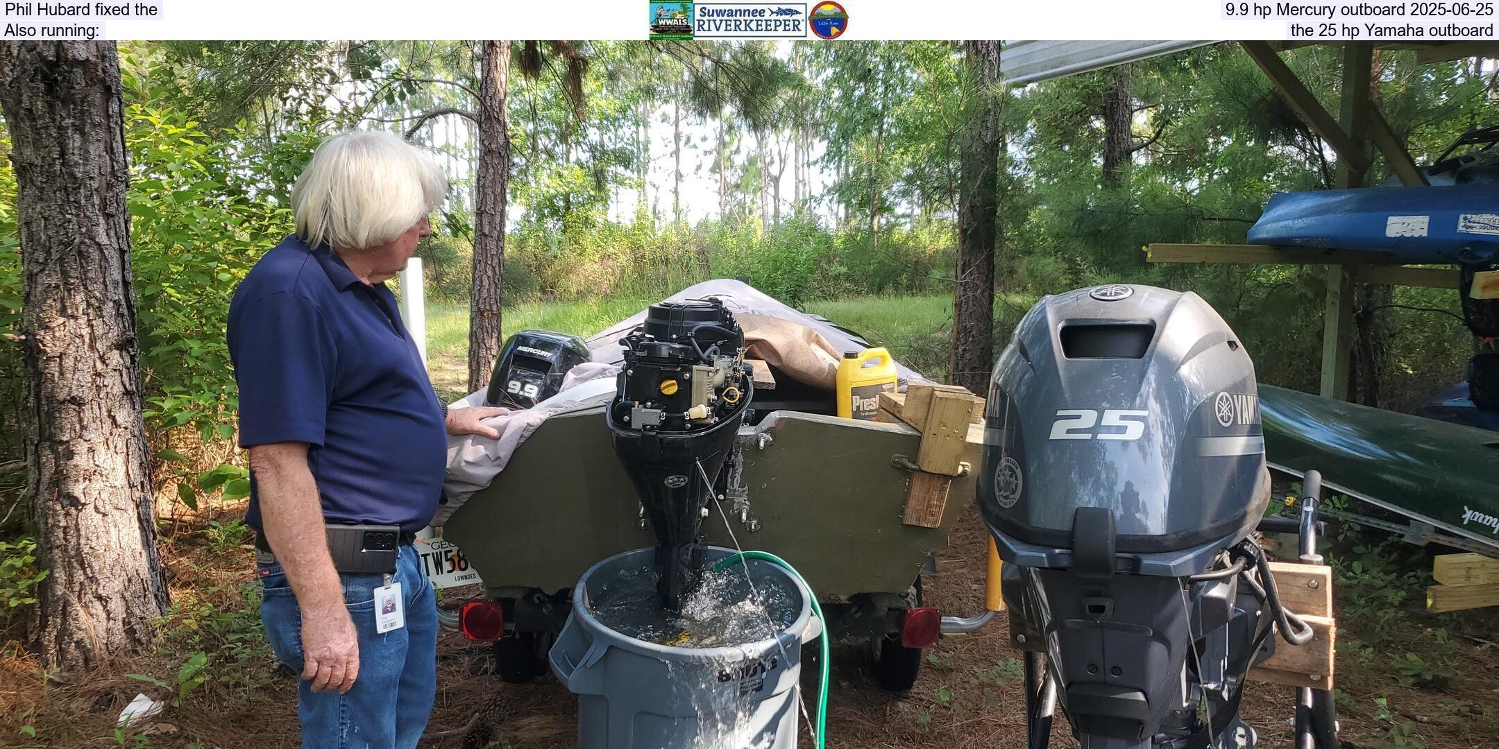 Phil Hubard fixed the 9.9 hp Mercury outboard 2025-06-25, Also running: the 25 hp Yamaha outboard