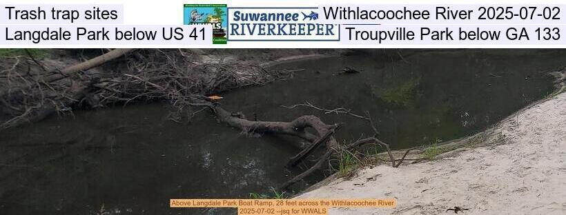 Trash trap sites, Withlacoochee River 2025-07-02, Langdale Park below US 41, Troupville Park below GA 133