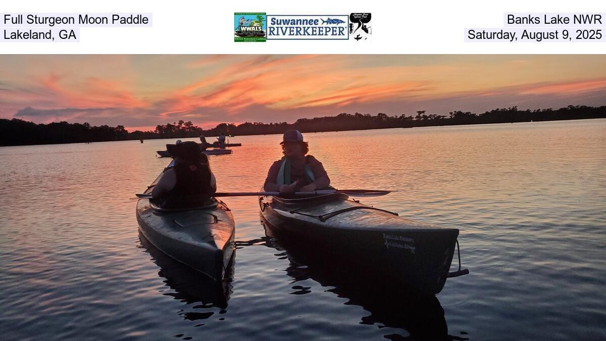 Full Sturgeon Moon Paddle, Banks Lake NWR, Lakeland, GA, Saturday, August 9, 2025