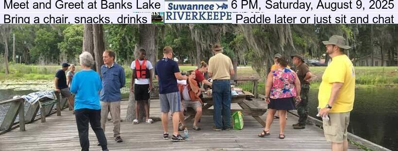 Meet and Greet at Banks Lake, 6 PM, Saturday, August 9, 2025, Bring a chair, snacks; drinks; Paddle later or just sit and chat