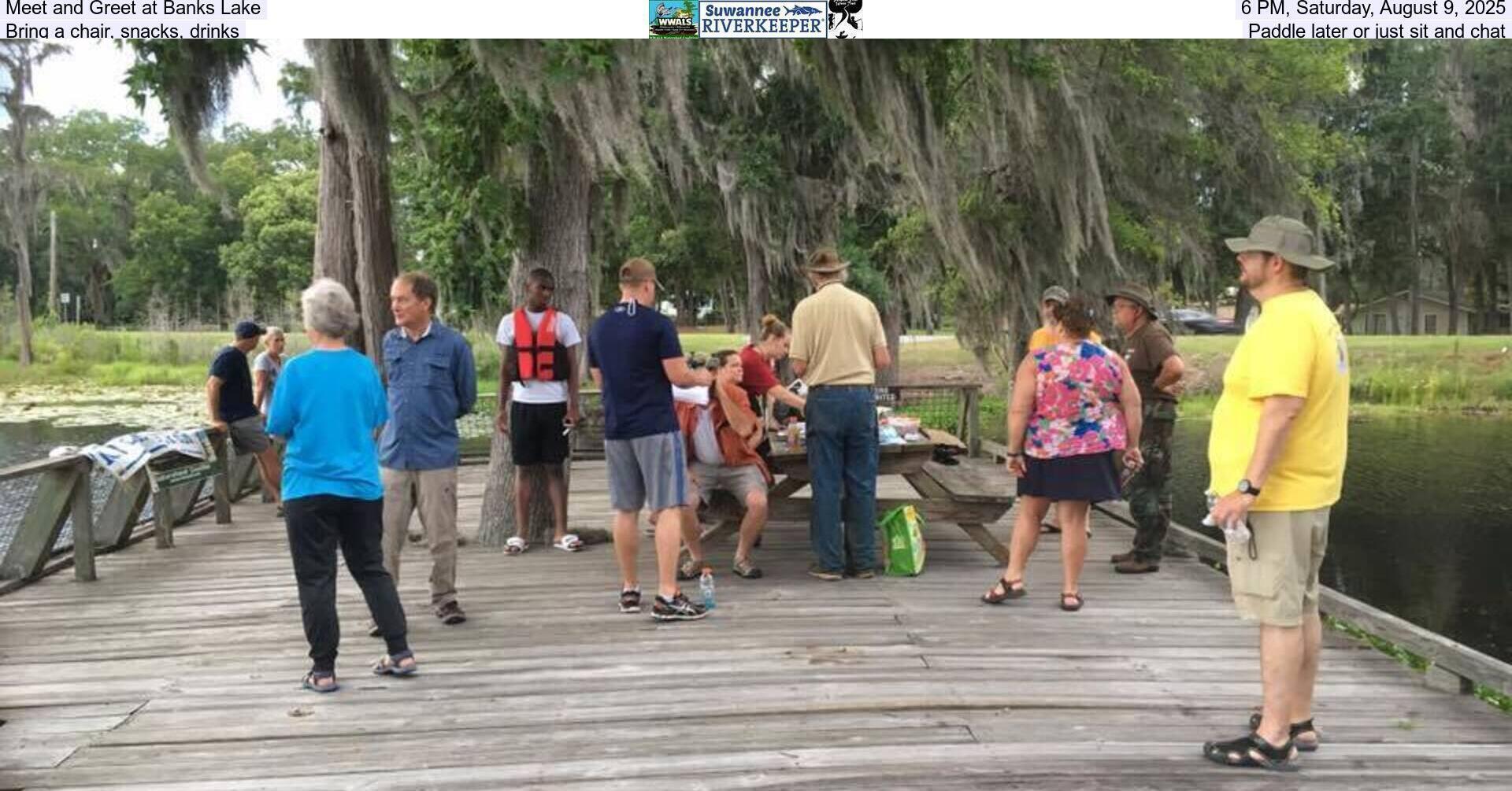[Meet and Greet at Banks Lake, 6 PM, Saturday, August 9, 2025, Bring a chair, snacks; drinks; Paddle later or just sit and chat]
