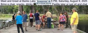 [Meet and Greet at Banks Lake, 6 PM, Saturday, August 9, 2025, Bring a chair, snacks; drinks; Paddle later or just sit and chat]