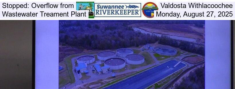 Stopped: Overflow from Valdosta Withlacoochee Wastewater Treament Plant, Monday, August 27, 2025