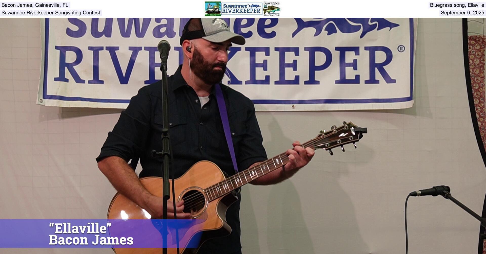 [Bacon James, Gainesville, FL, Bluegrass song, Ellaville, Suwannee Riverkeeper Songwriting Contest, September 6, 2025]