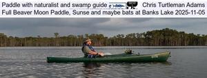 [Paddle with naturalist and swamp guide Chris Turtleman Adams, Full Beaver Moon Paddle, Sunset, and maybe bats at Banks Lake 2025-11-05]