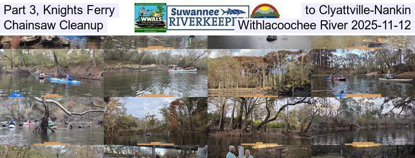 Part 3, Knights Ferry to Clyattville-Nankin, Chainsaw Cleanup, Withlacoochee River 2025-11-12