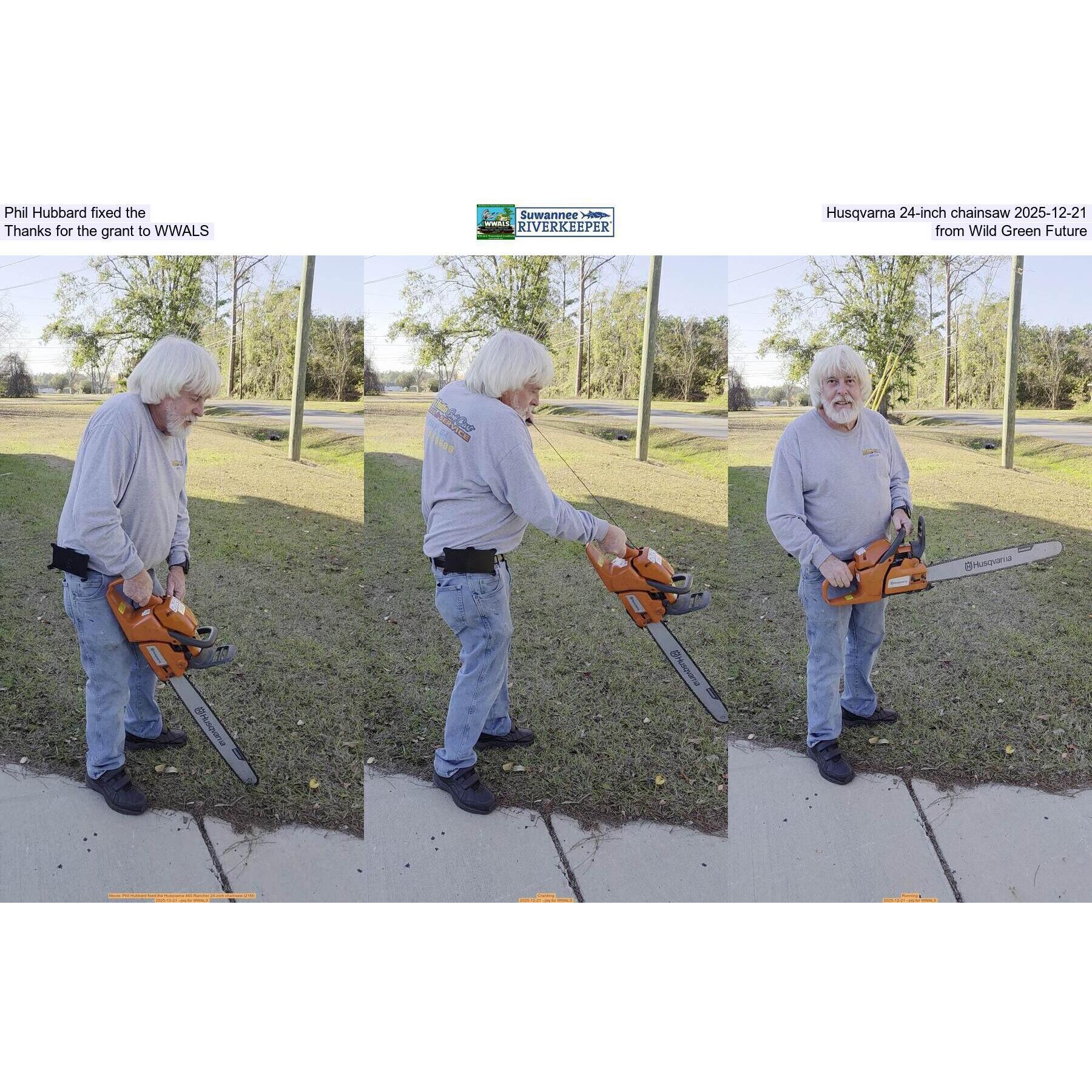 Phil Hubbard fixed the Husqvarna 24-inch chainsaw 2025-12-21, Thanks for the grant to WWALS from Wild Green Future