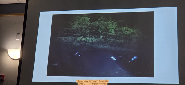 Photo: cave too big to illuminate, 2026-01-13 --jsq for WWALS