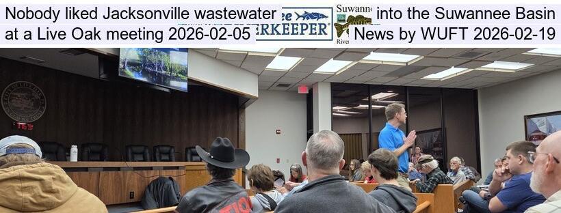 Nobody liked Jacksonville wastewater into the Suwannee Basin at a Live Oak meeting 2026-02-05, News by WUFT 2026-02-19