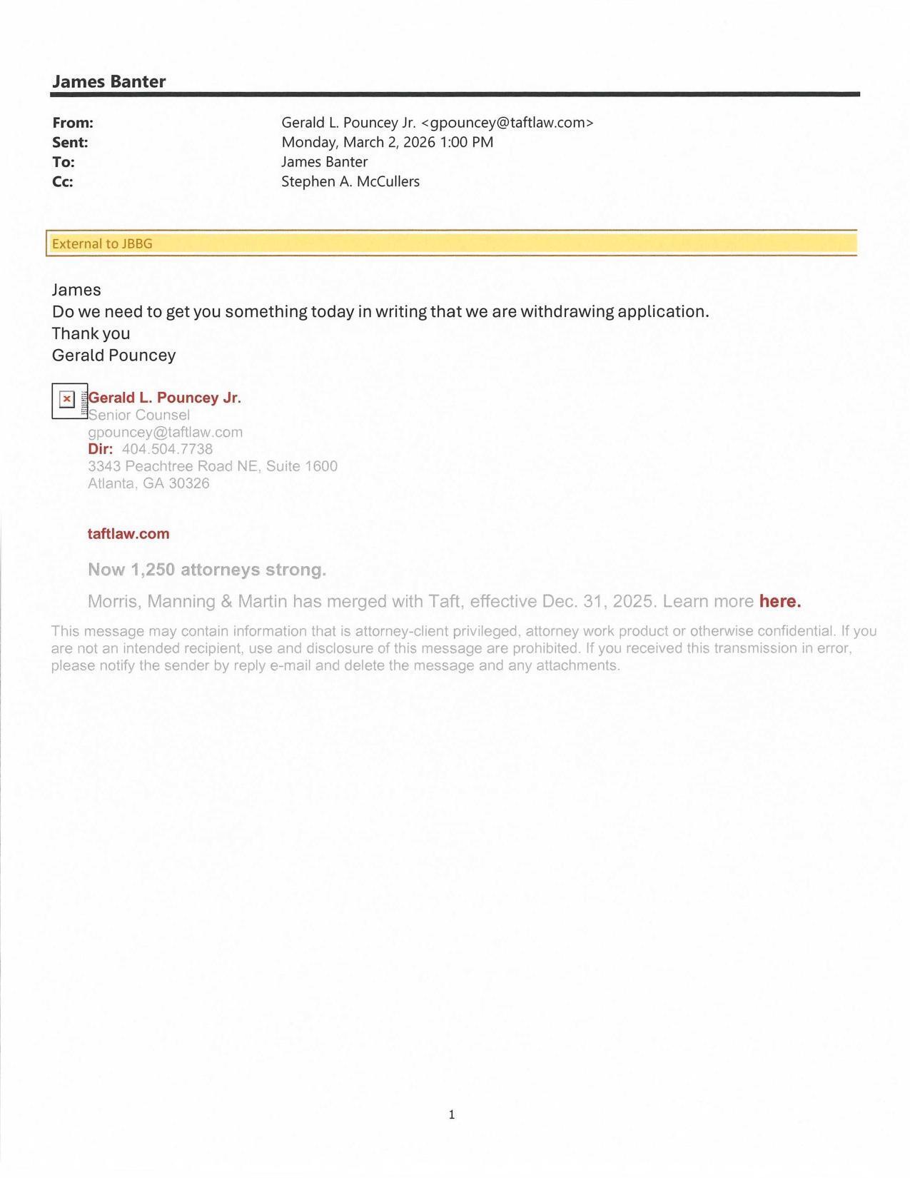 Do we need to get you something today in writing that we are withdrawing application. 2026-03-02 1:00 PM --Gerald L. Pouncey Jr.