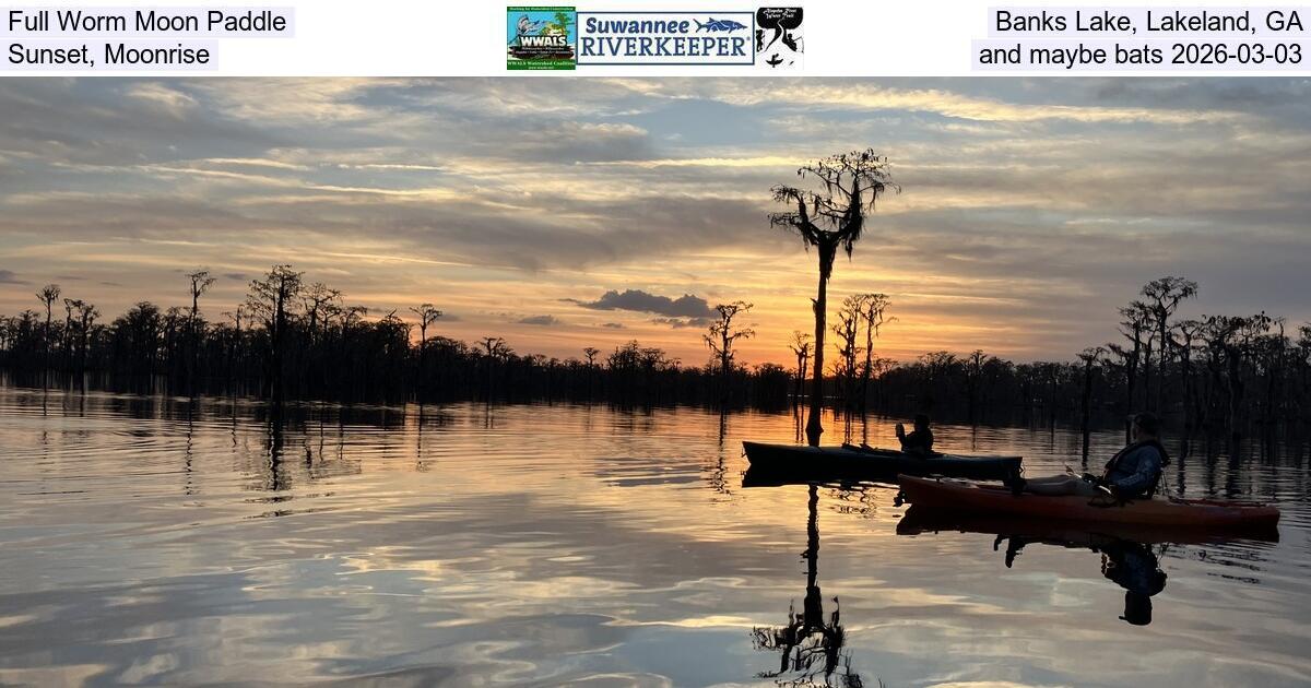 Full Worm Moon Paddle, Banks Lake, Lakeland, GA, Sunset, Moonrise, and maybe bats 2026-03-03