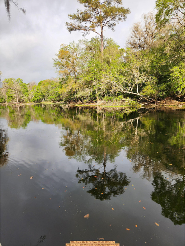 [Mills Dock, Santa Fe River @ NW 282nd Dr 2026-03-12 --Bob Mills and Kurt Hurzeler for WWALS]