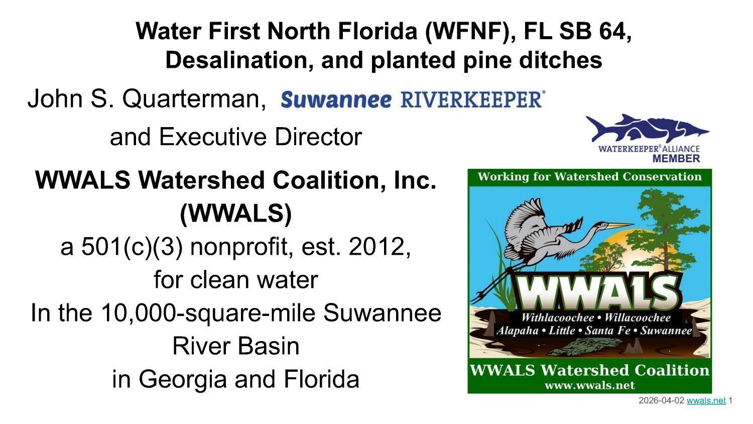 Water First North Florida (WFNF), FL SB 64, Desalination, and planted pine ditches --John S. Quarterman, Suwannee RIVERKEEPER