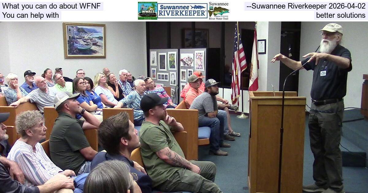 What you can do about WFNF --Suwannee Riverkeeper 2026-04-02, You can help with better solutions