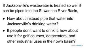 [How about instead pipe that water into Jacksonville’s drinking water?]
